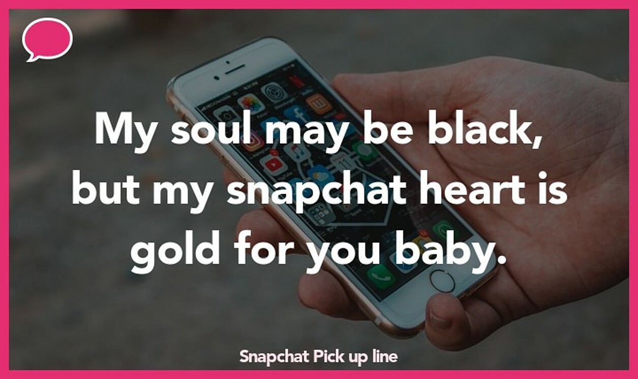 snapchat pickup line