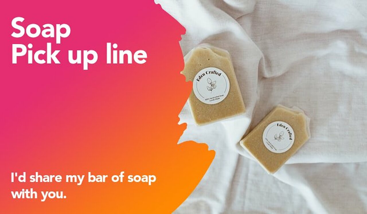 soap pickup line