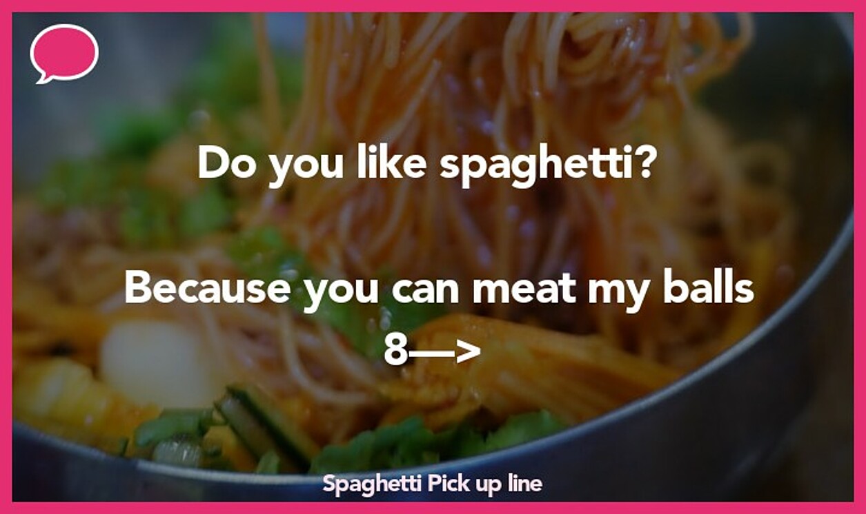 spaghetti pickup line