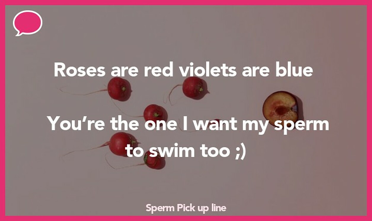 sperm pickup line