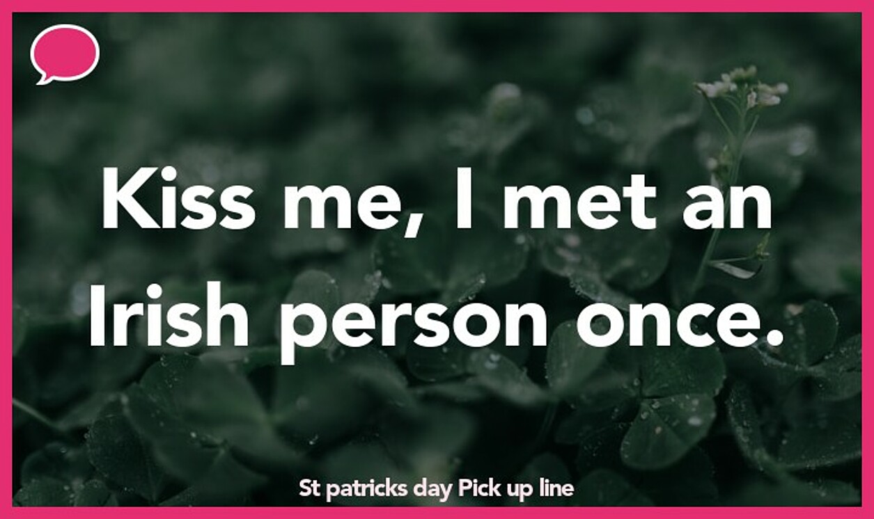 st patricks day pickup line