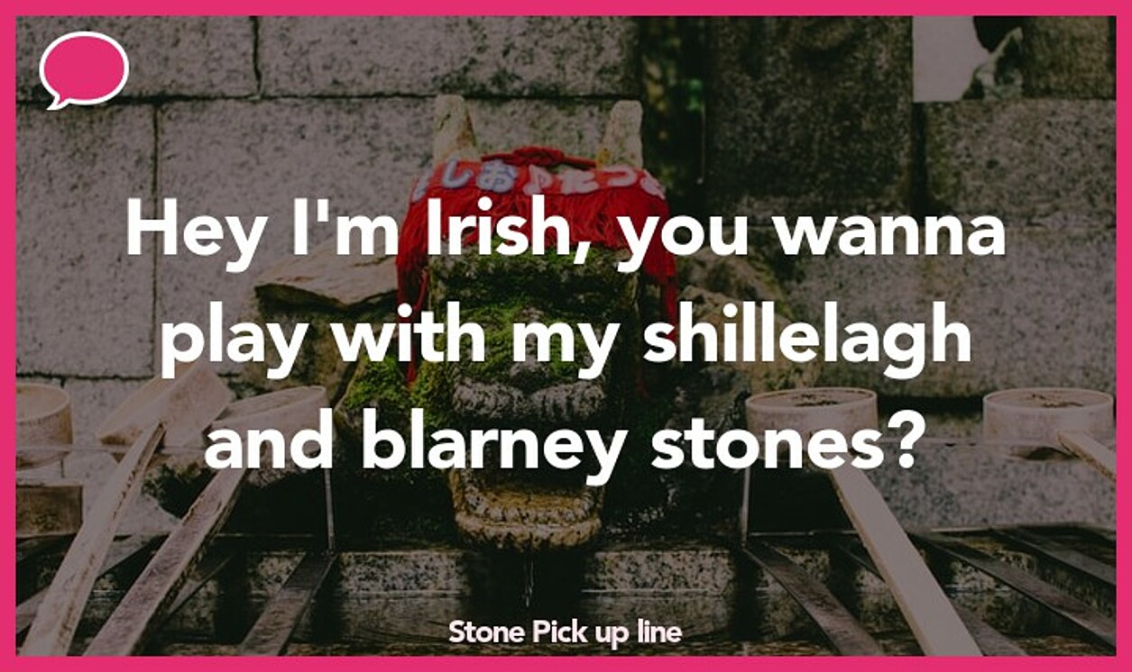 stone pickup line