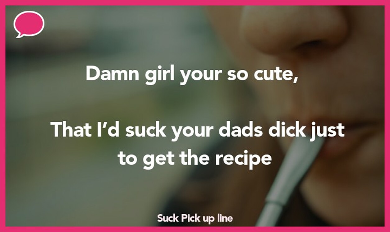 suck pickup line