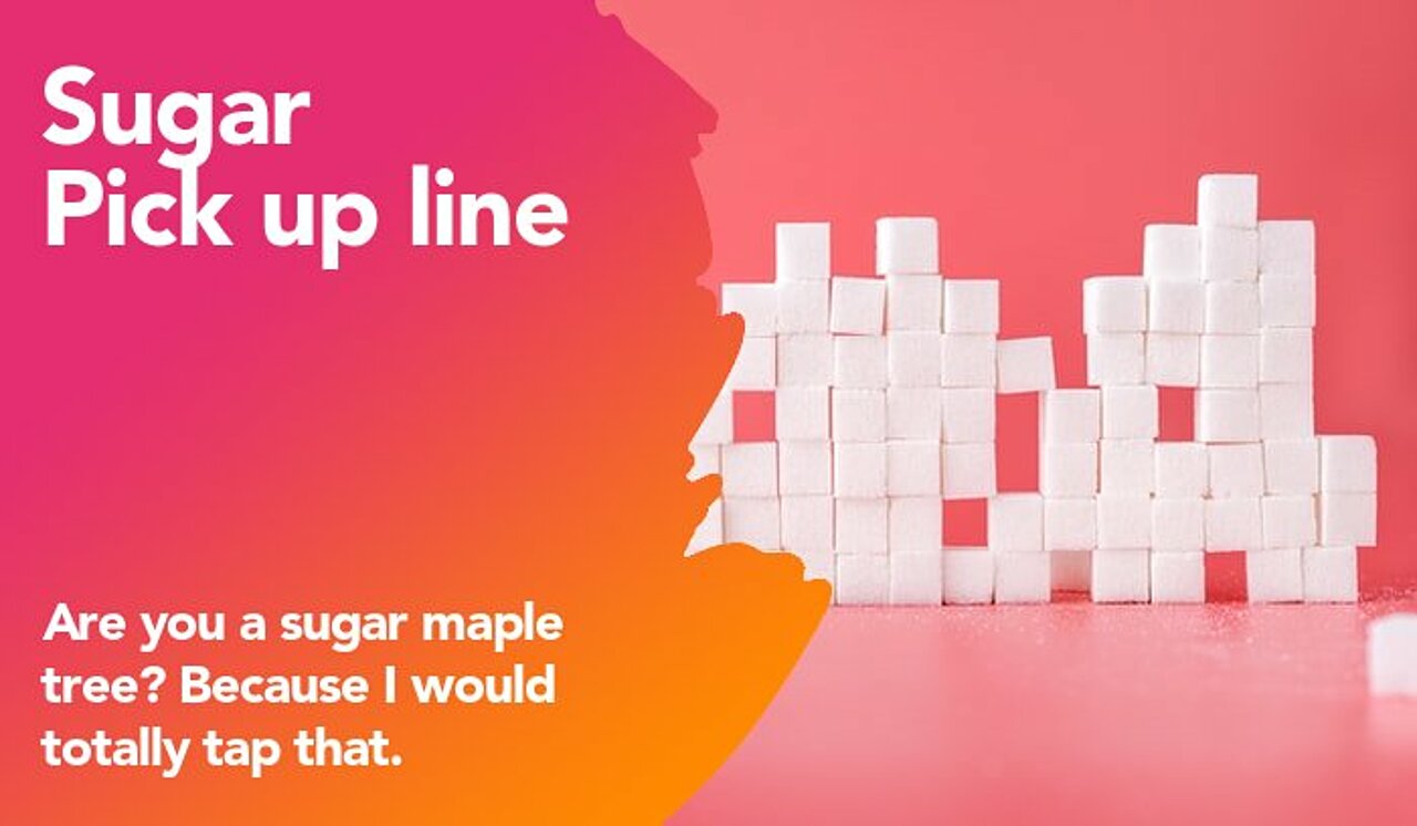 sugar pickup line