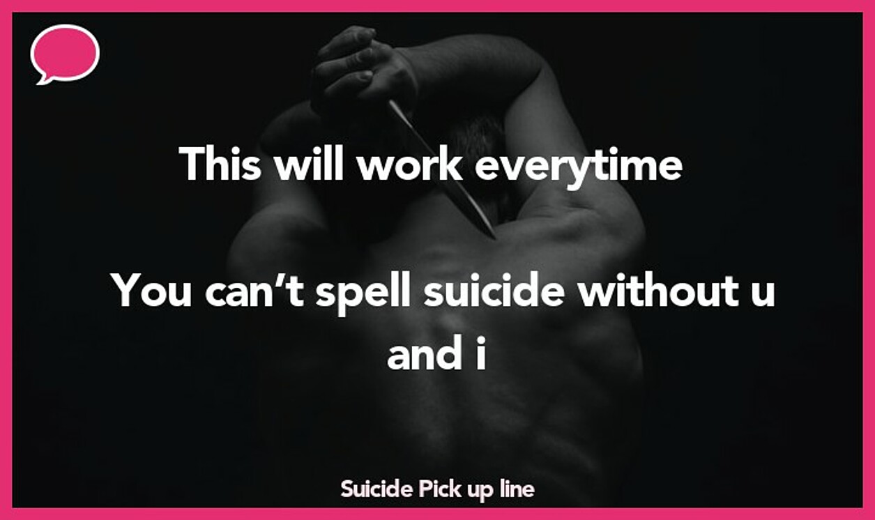 suicide pickup line