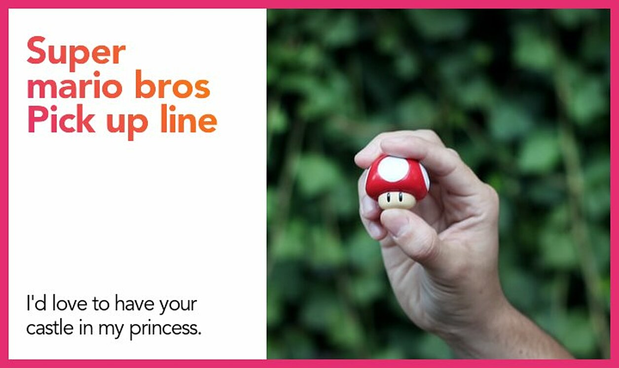 super mario bros pickup line