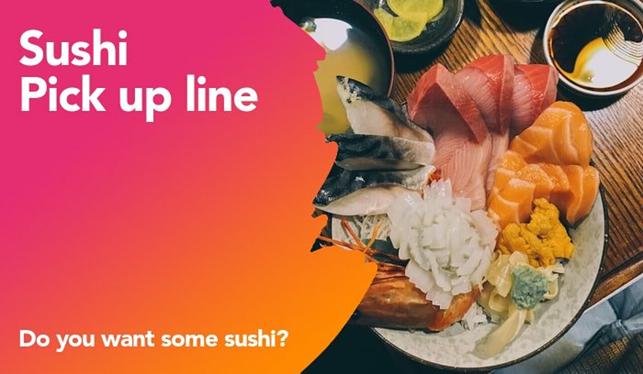 sushi pickup line