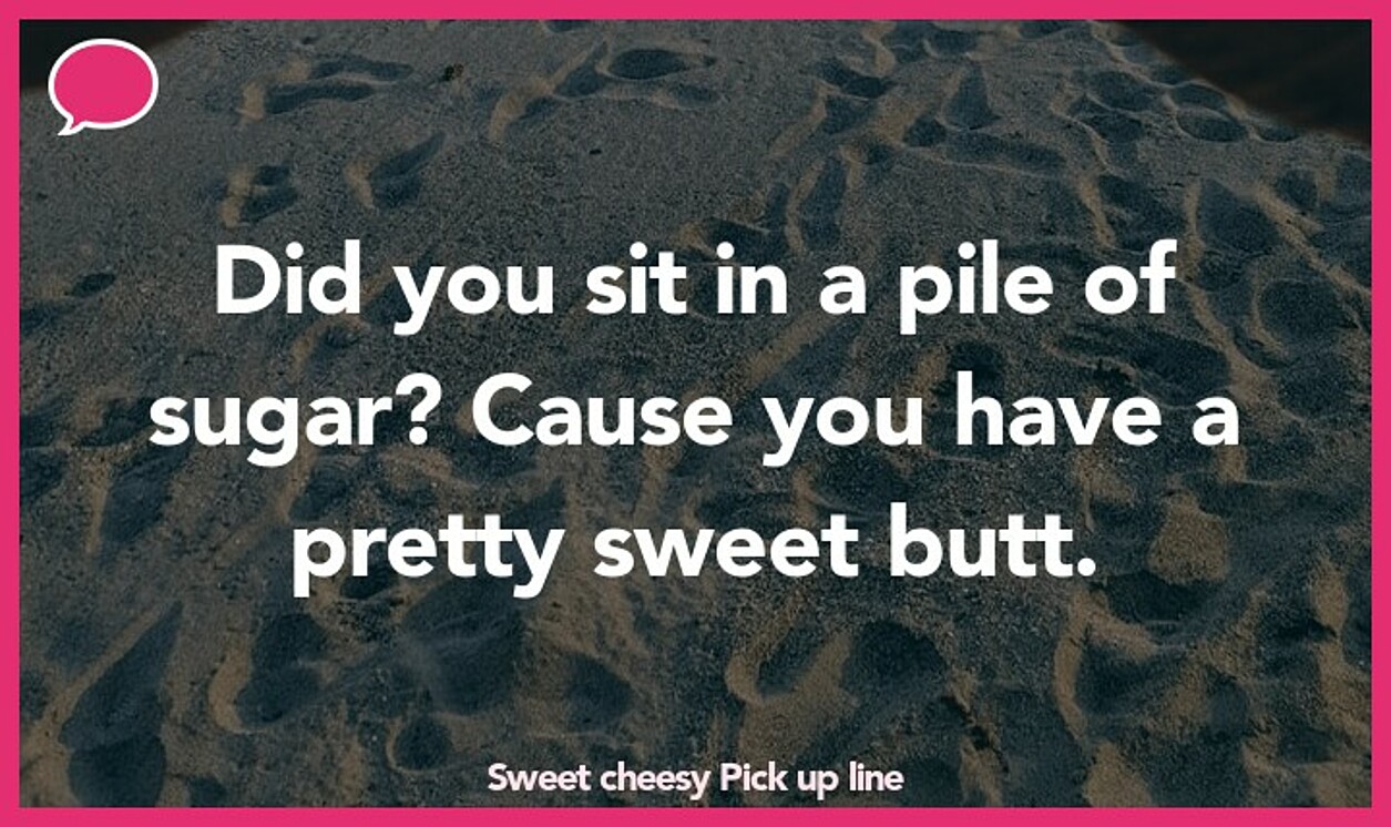 sweet cheesy pickup line