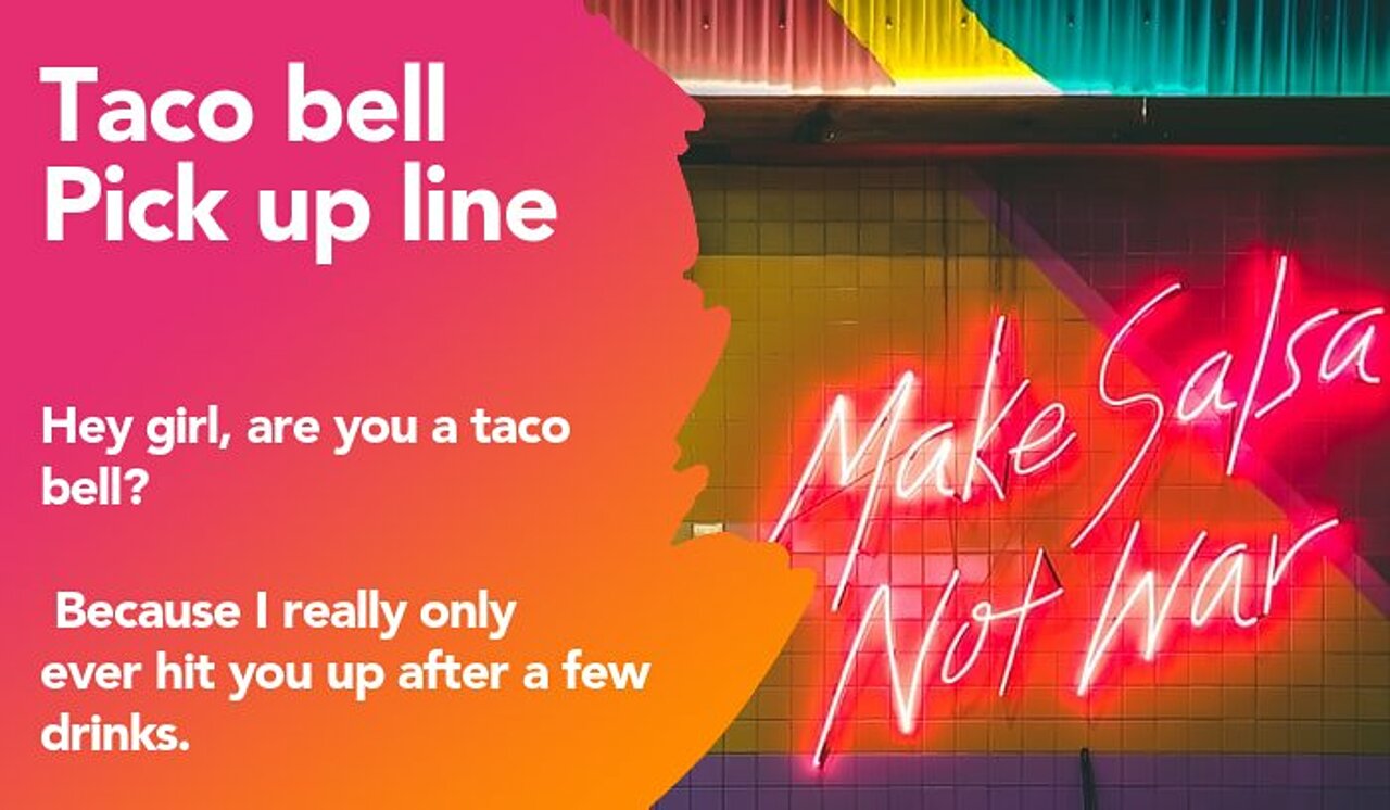 taco bell pickup line