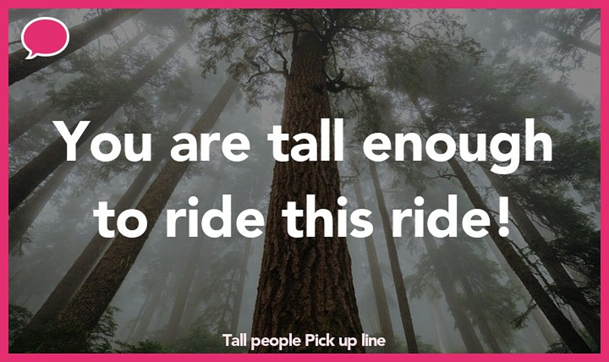 tall people pickup line