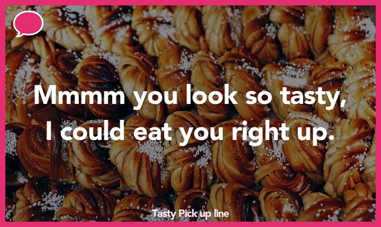 tasty pickup line