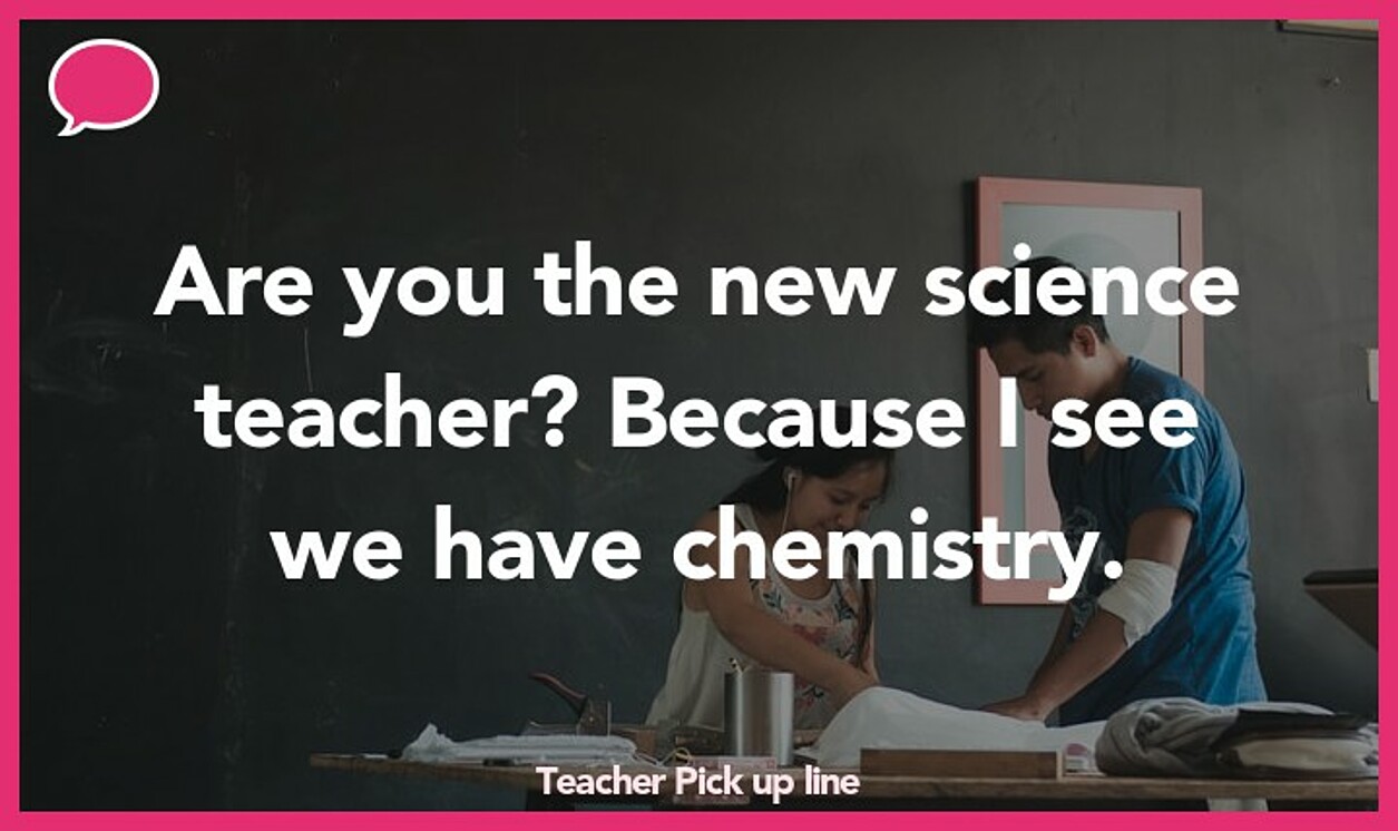 150+ Science Pick-Up Lines