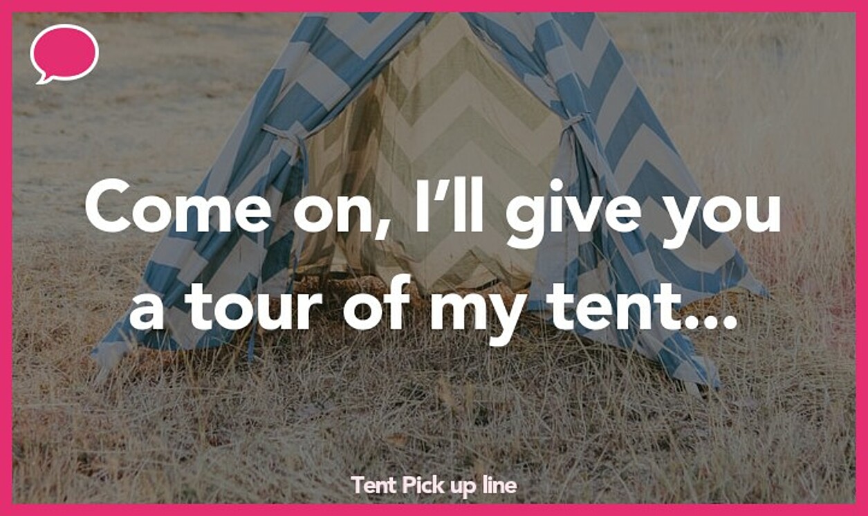 tent pickup line