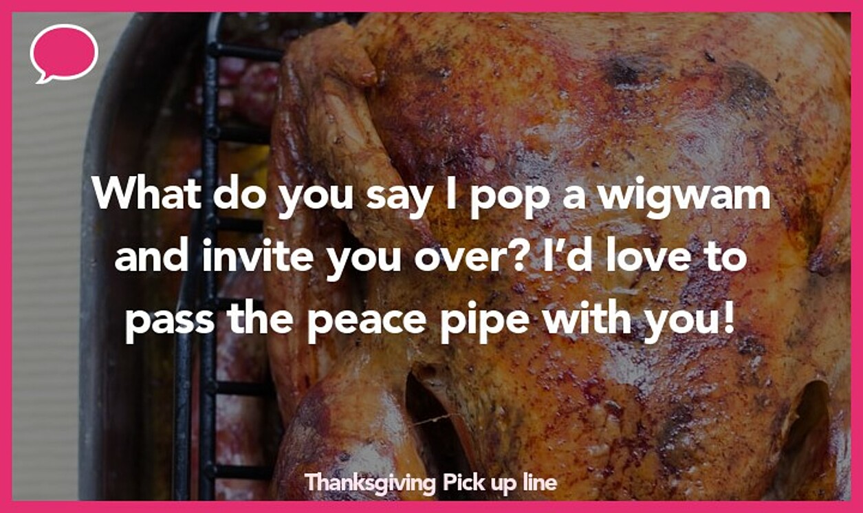 thanksgiving pickup line