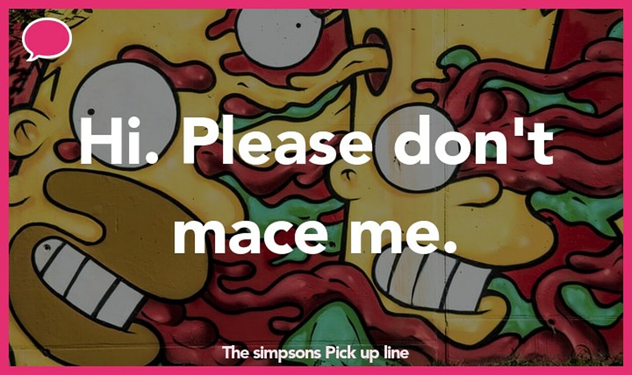 the simpsons pickup line