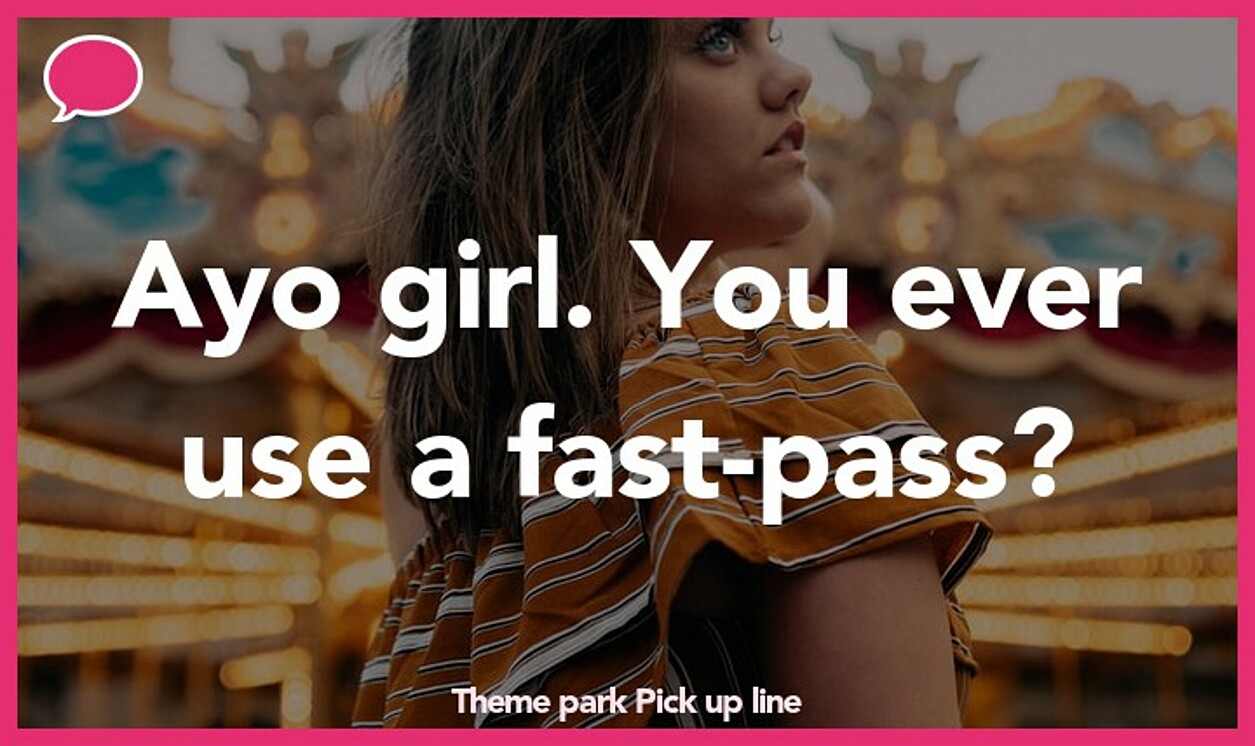 theme park pickup line