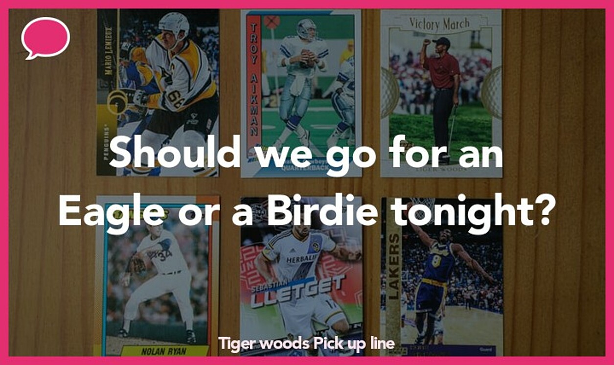 tiger woods pickup line