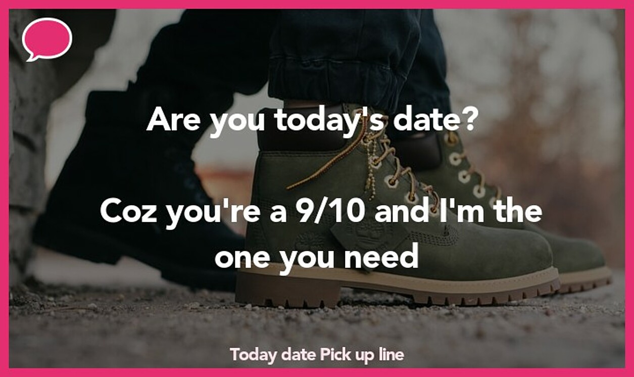 today date pickup line