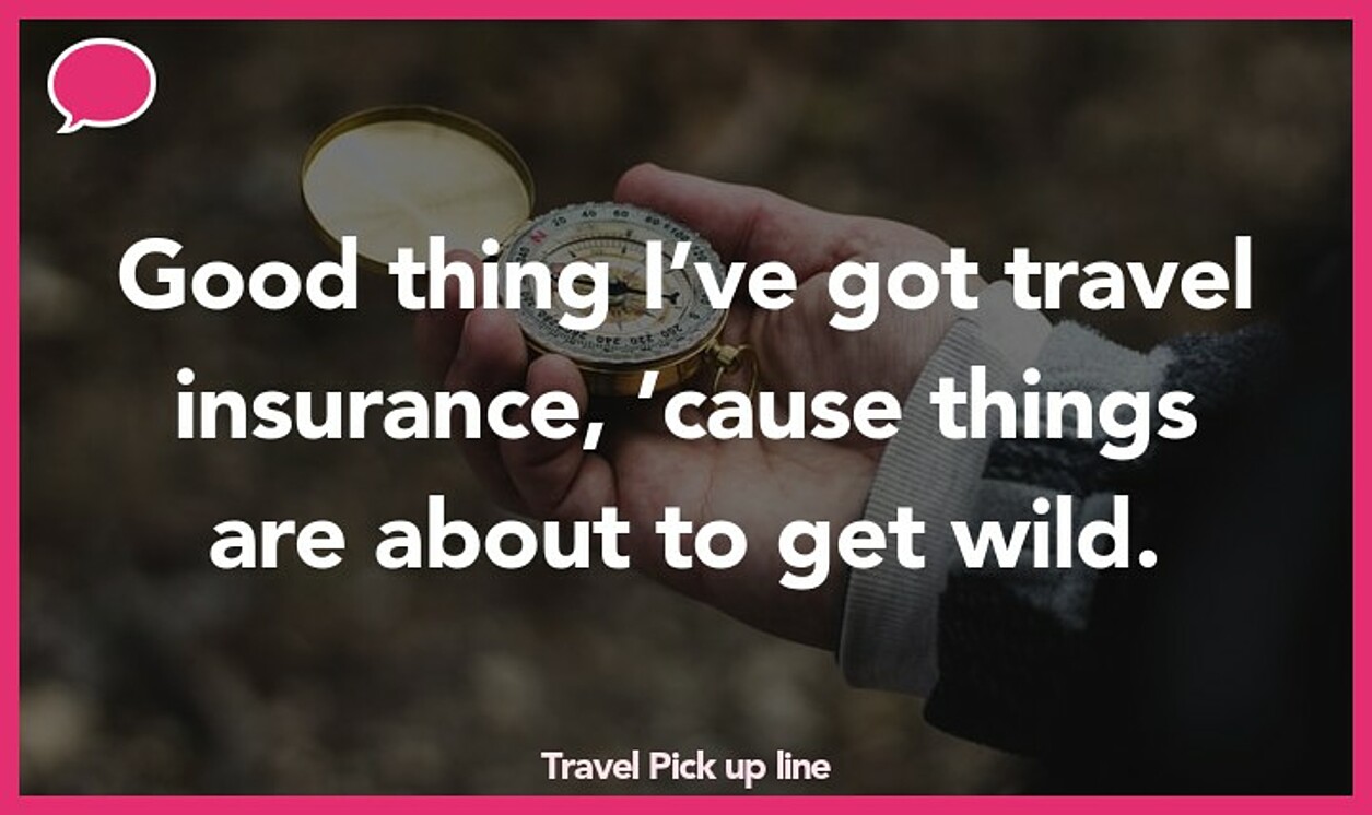 travel pickup line