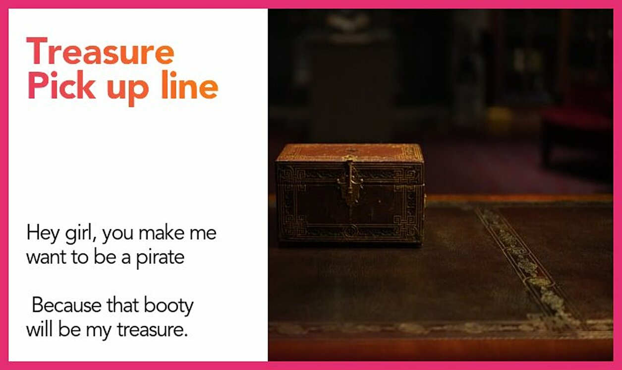 treasure pickup line