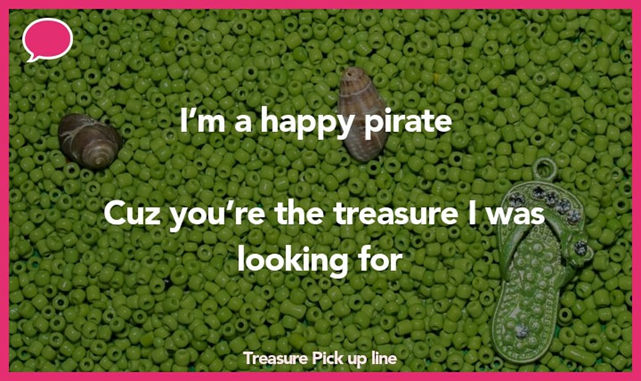 treasure pickup line