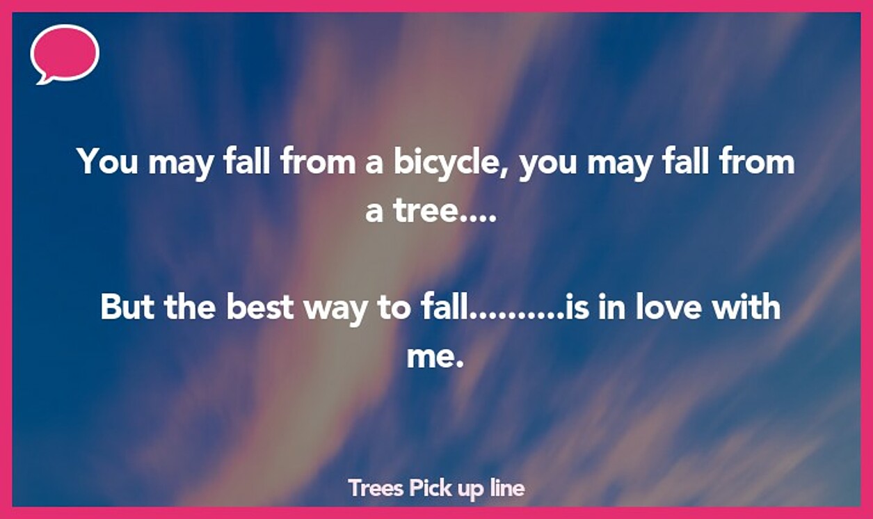 trees pickup line