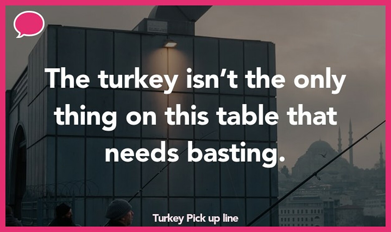 turkey pickup line
