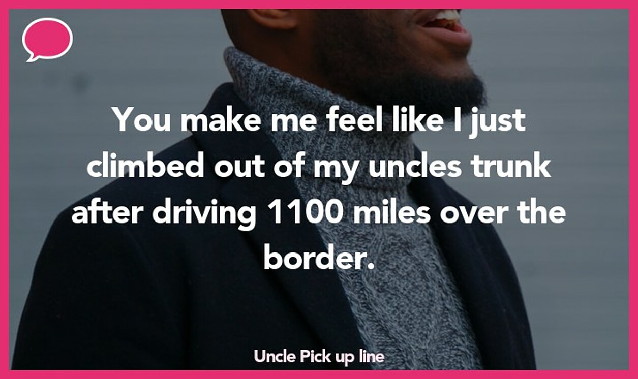 uncle pickup line