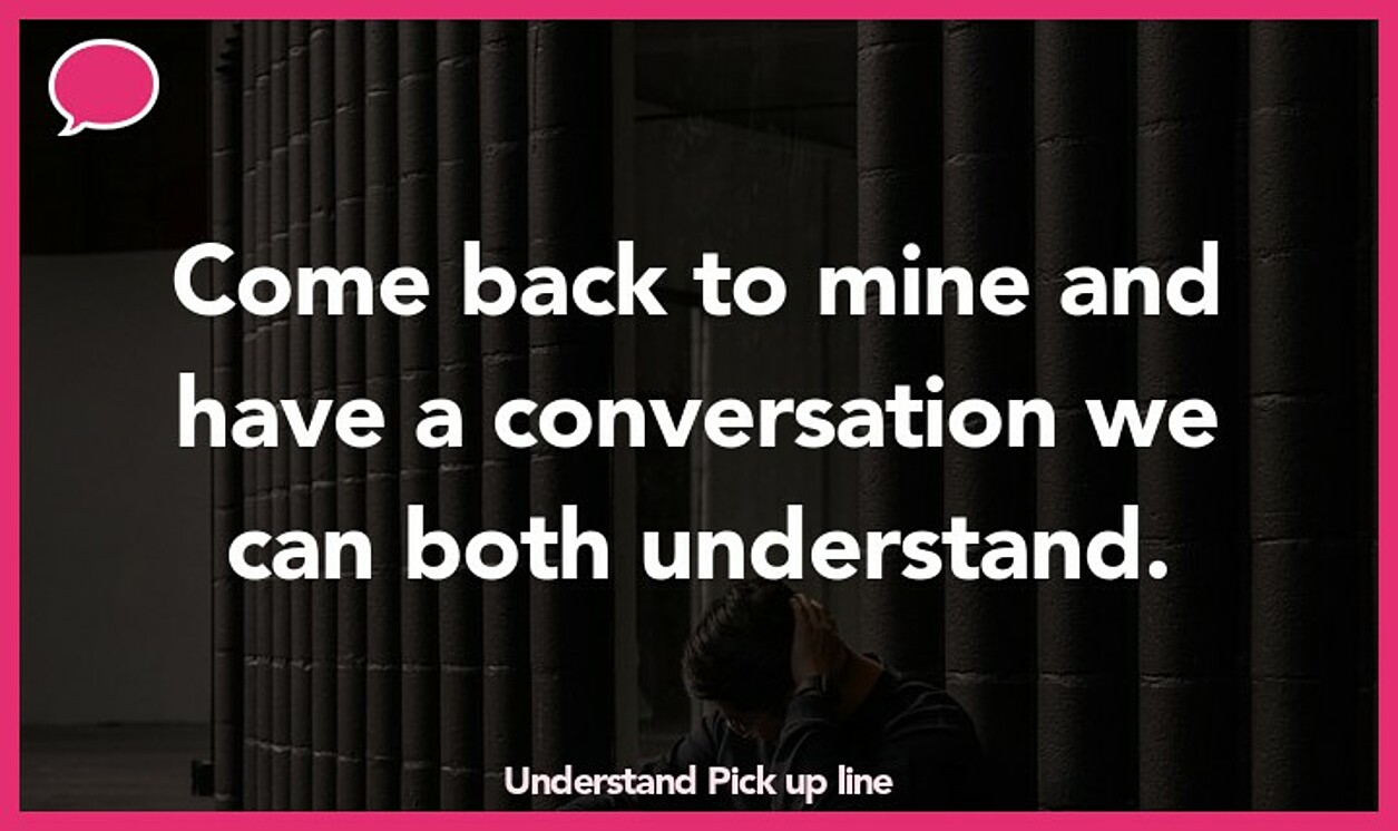 understand pickup line