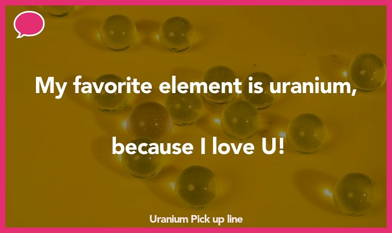 uranium pickup line