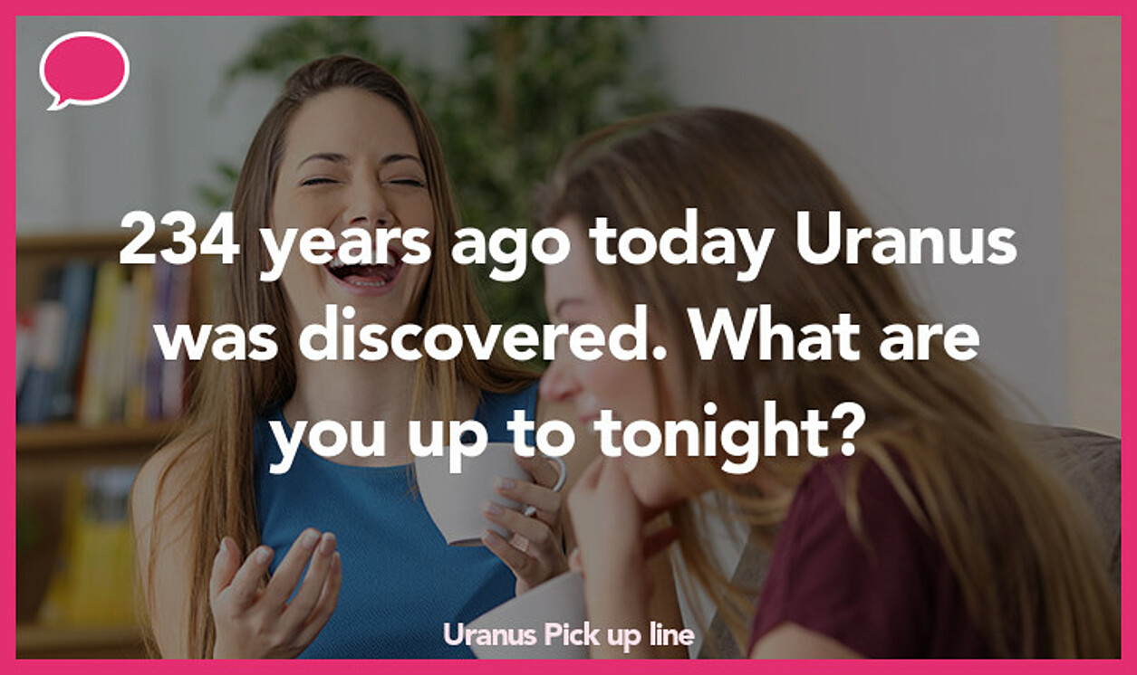 uranus pickup line