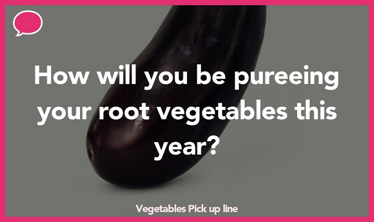 vegetables pickup line