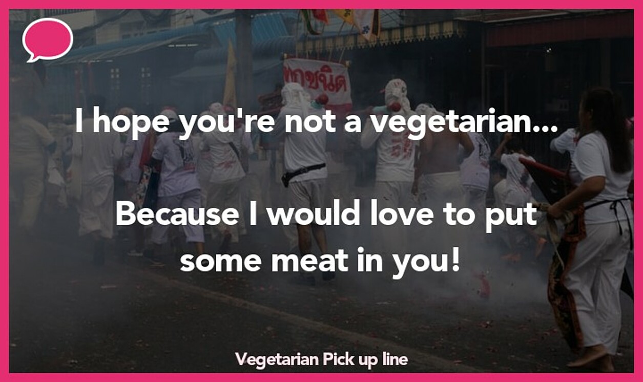 vegetarian pickup line