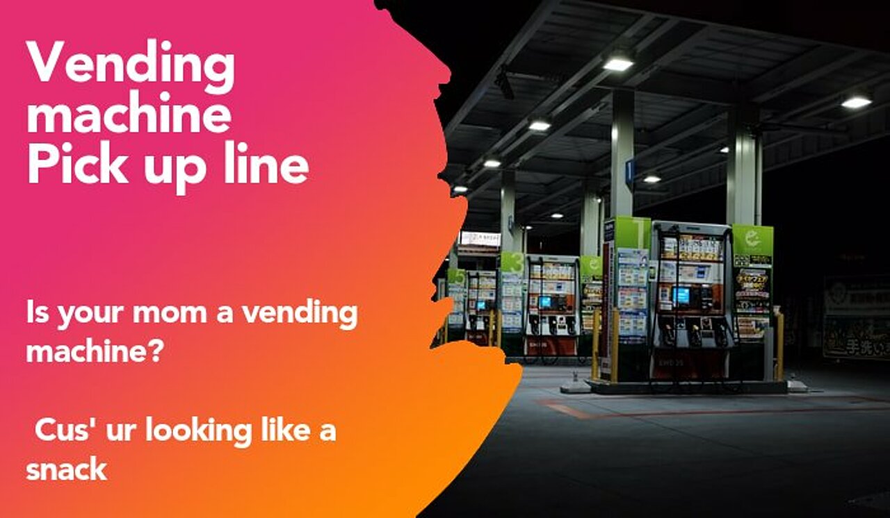 vending machine pickup line