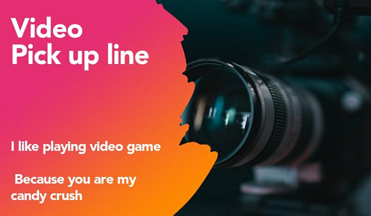 video pickup line