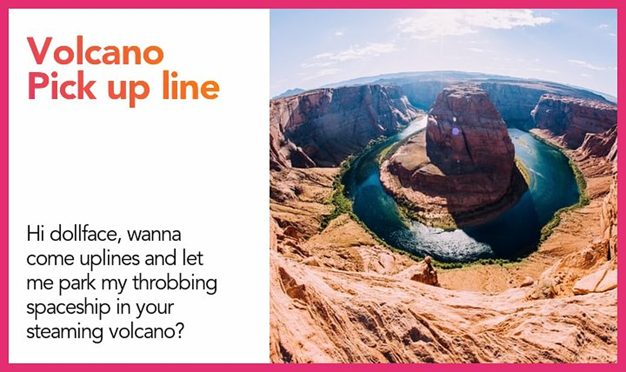 volcano pickup line