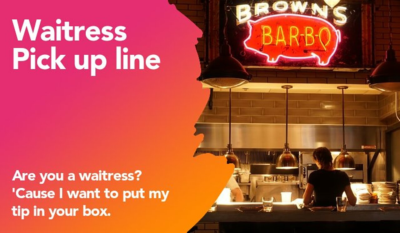 Up lines pick waitress Waiter Jokes