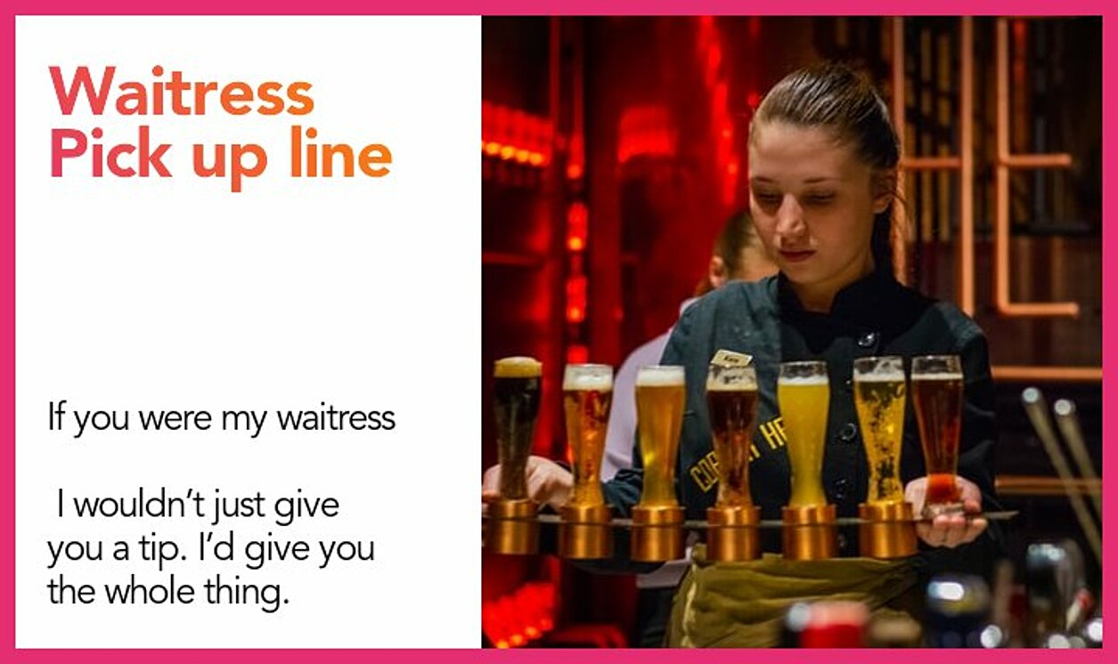 waitress pickup line