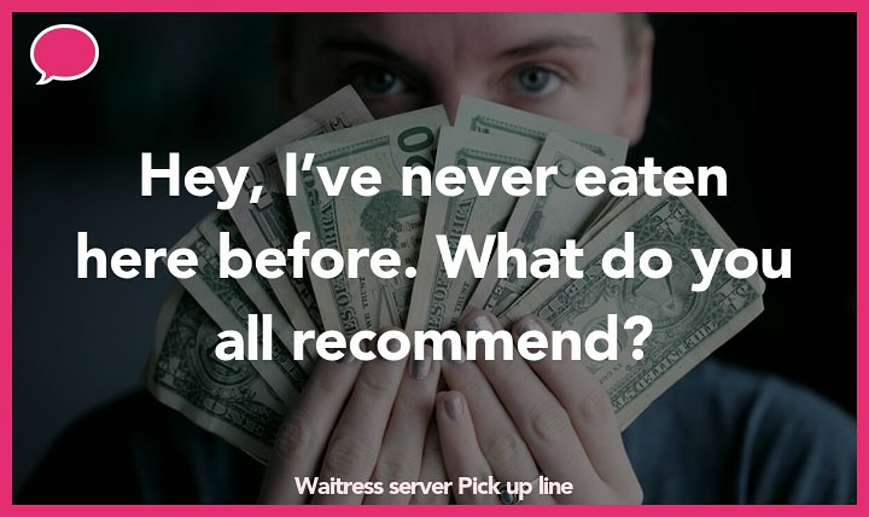 waitress server pickup line