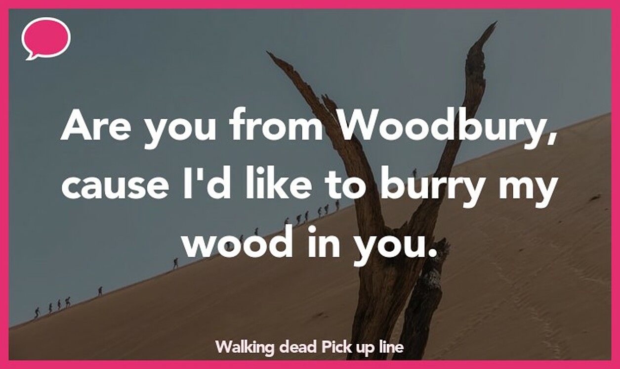 walking dead pickup line