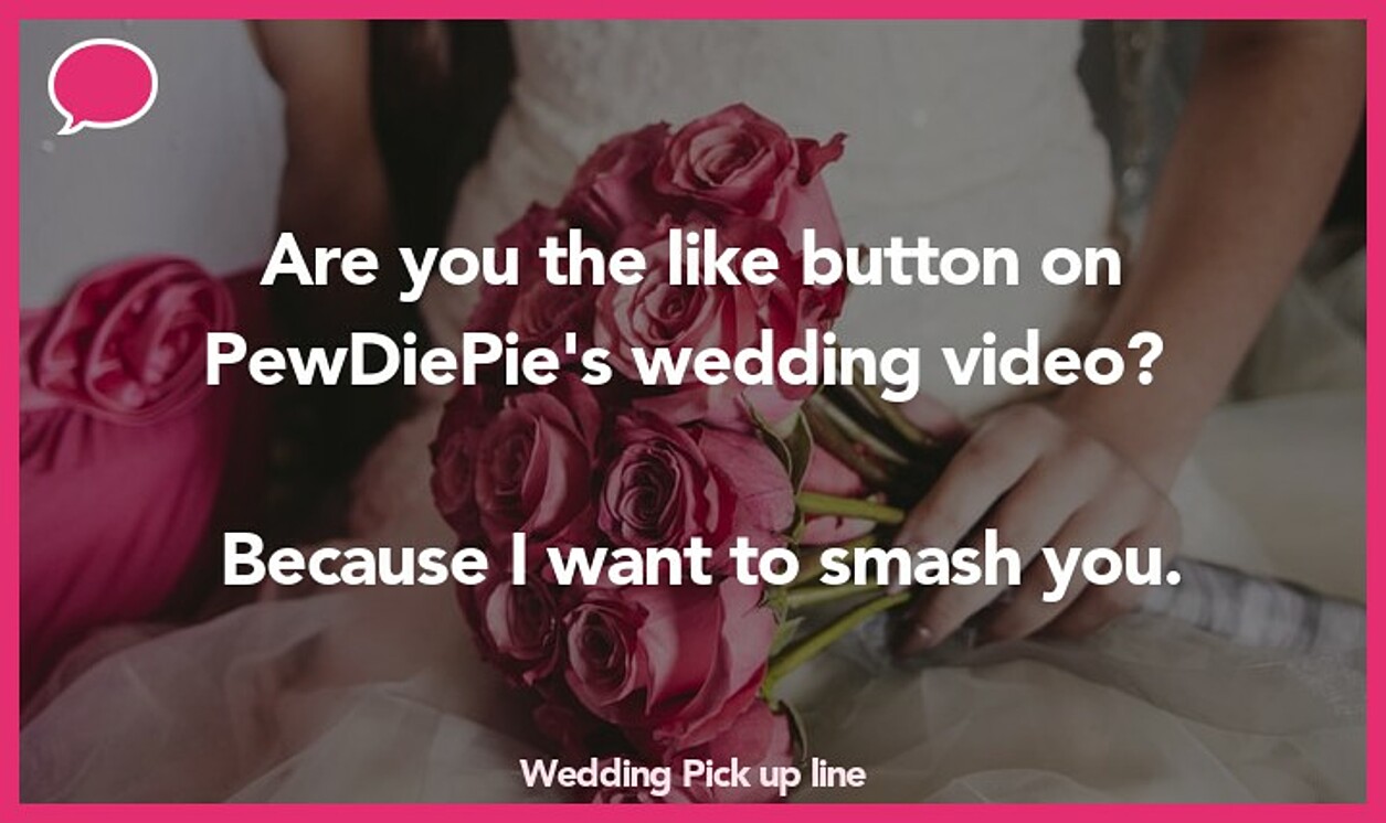 wedding pickup line