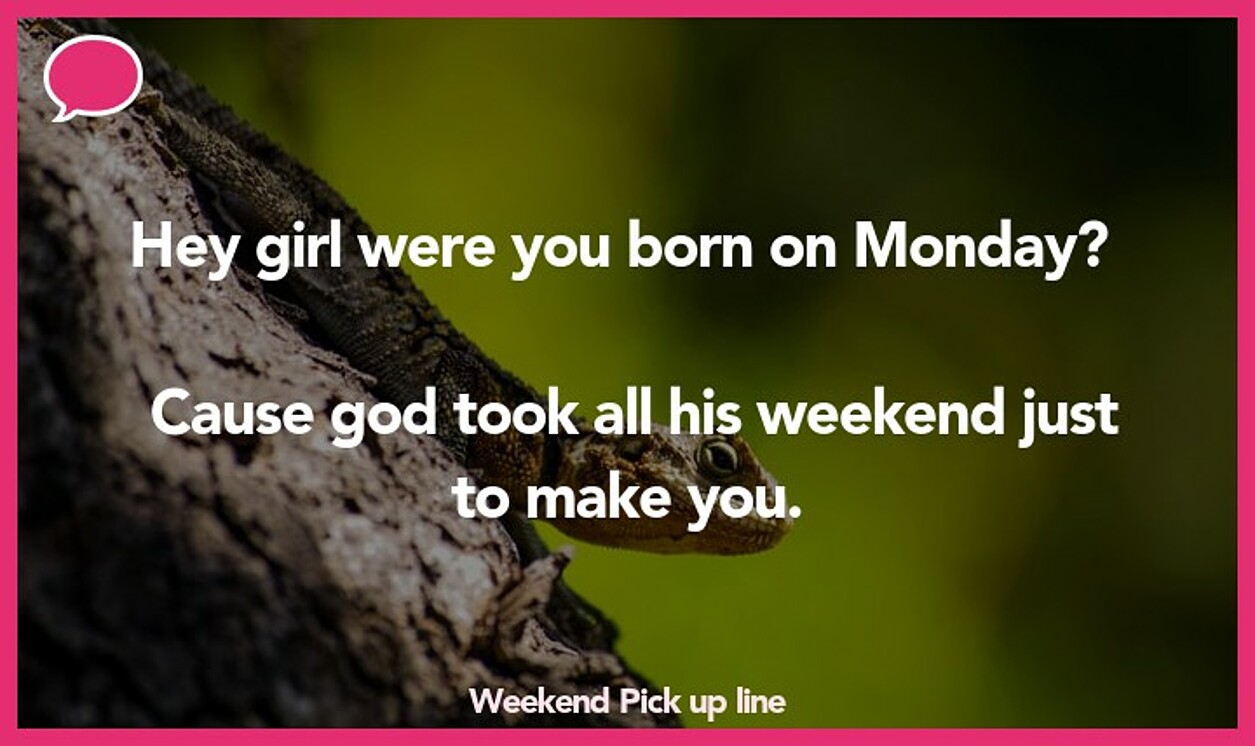 weekend pickup line