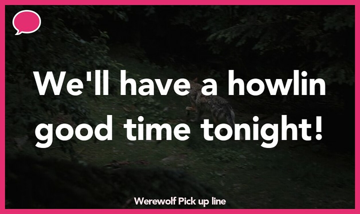 werewolf pickup line