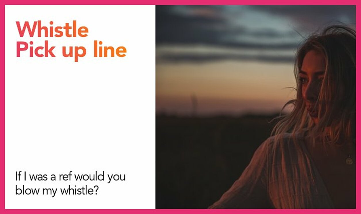 whistle pickup line