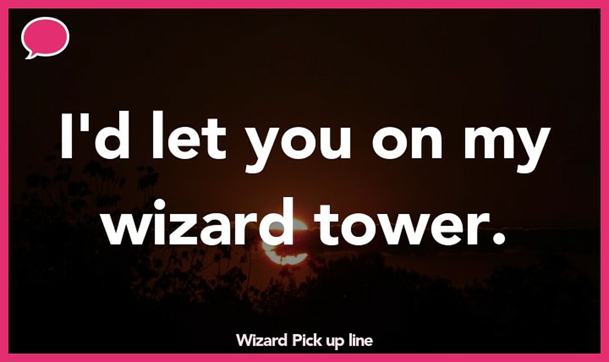 wizard pickup line