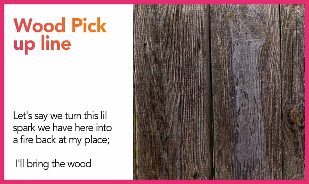 wood pickup line