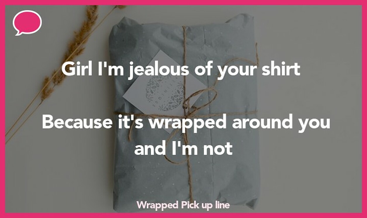 wrapped pickup line