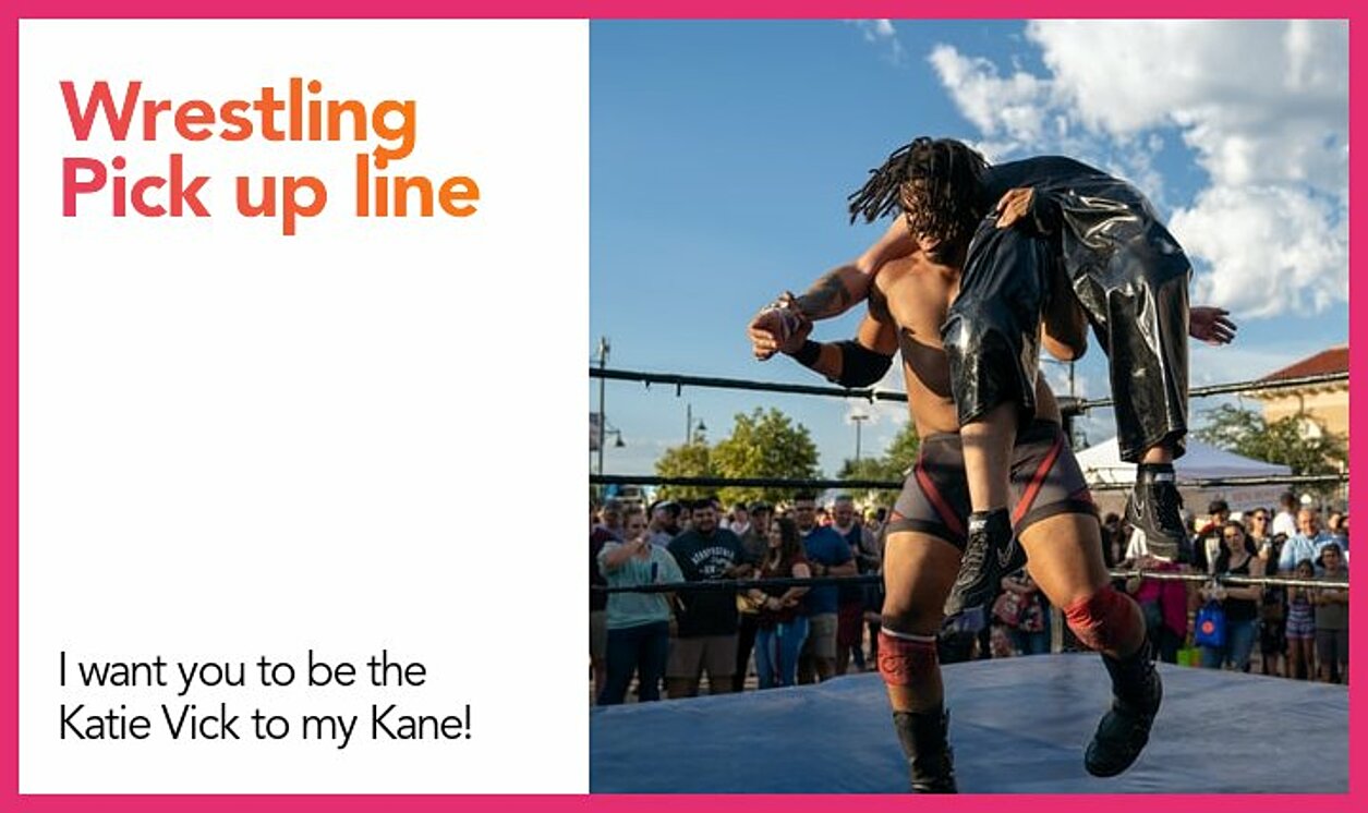 wrestling pickup line