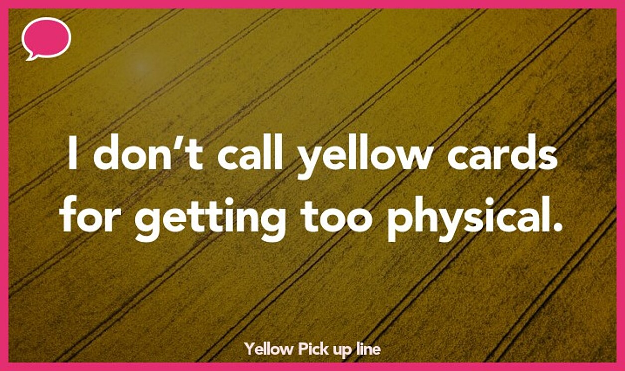 yellow pickup line