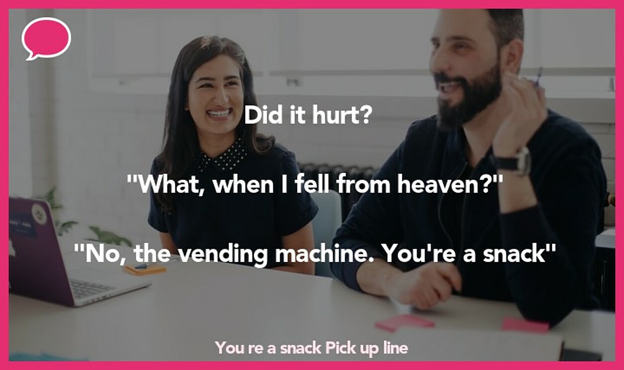 you re a snack pickup line